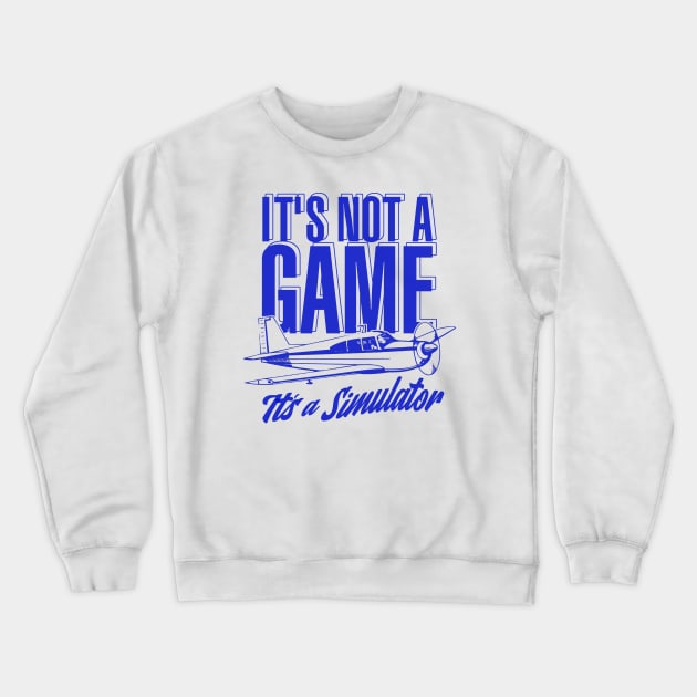 It's Not A Game, It's A Simulator Crewneck Sweatshirt by Issho Ni